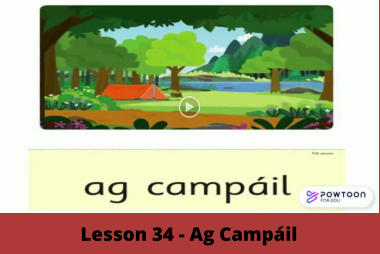 Lesson 34 - Ag Campáil